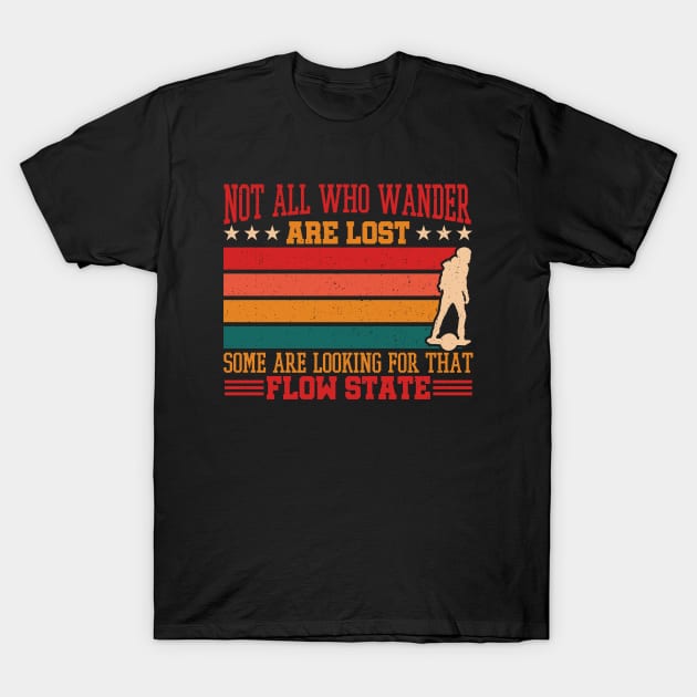 Not All Who Wander Are Lost - Onewheel T-Shirt by Funky Prints Merch